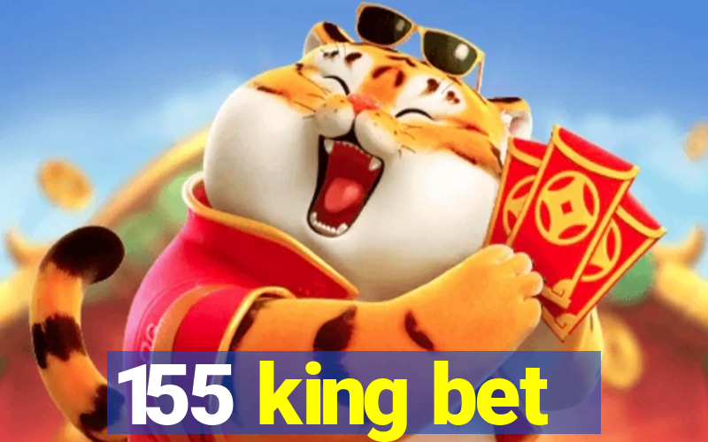 155 king bet